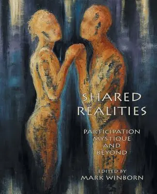 Réalités partagées : Participation Mystique and Beyond [The Fisher King Review Volume 3] (en anglais) - Shared Realities: Participation Mystique and Beyond [The Fisher King Review Volume 3]