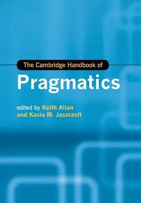 Le manuel de pragmatique de Cambridge - The Cambridge Handbook of Pragmatics