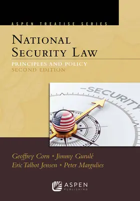 Traité d'Aspen pour le droit de la sécurité nationale : Principes et politique - Aspen Treatise for National Security Law: Principles and Policy