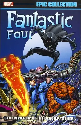 Collection épique des Quatre Fantastiques : Le Mystère de la Panthère Noire - Fantastic Four Epic Collection: The Mystery of the Black Panther