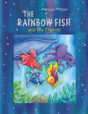 Le poisson arc-en-ciel et ses amis - The Rainbow Fish and His Friends