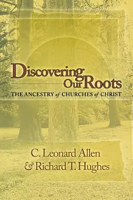 A la découverte de nos racines : L'ascendance des Églises du Christ - Discovering Our Roots: The Ancestry of Churches of Christ