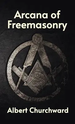 Les arcanes de la franc-maçonnerie - Arcana of Freemasonry Hardcover