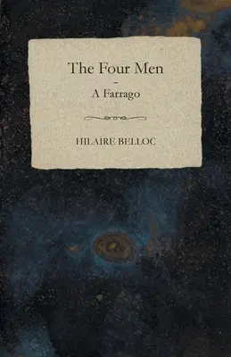 Les quatre hommes - Un Farrago - The Four Men - A Farrago