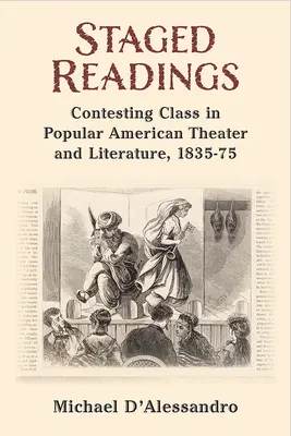 Lectures mises en scène : La contestation des classes sociales dans le théâtre et la littérature populaires américains, 1835-75 - Staged Readings: Contesting Class in Popular American Theater and Literature, 1835-75