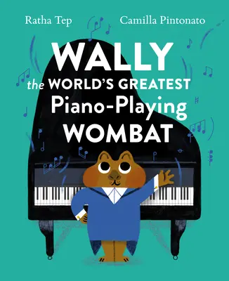 Wally, le plus grand wombat pianiste du monde - Wally the World's Greatest Piano-Playing Wombat