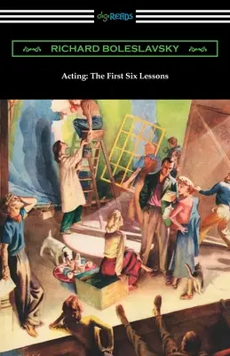 Le jeu d'acteur : Les six premières leçons - Acting: The First Six Lessons