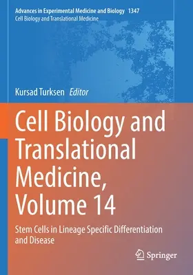 Biologie cellulaire et médecine translationnelle, volume 14 : Cellules souches dans la différenciation spécifique des lignées et la maladie - Cell Biology and Translational Medicine, Volume 14: Stem Cells in Lineage Specific Differentiation and Disease
