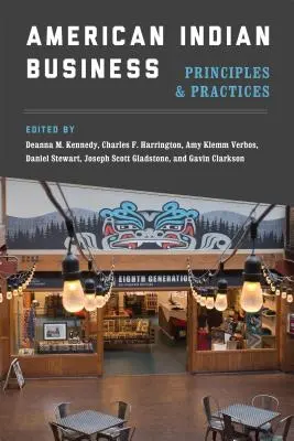 Les affaires amérindiennes : Principes et pratiques - American Indian Business: Principles and Practices