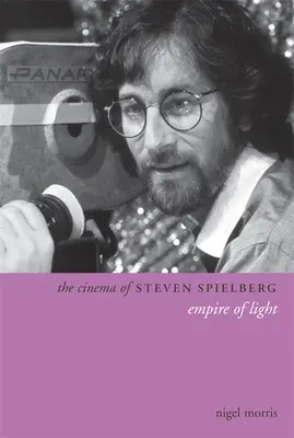 Le cinéma de Steven Spielberg : L'empire des lumières - The Cinema of Steven Spielberg: Empire of Light