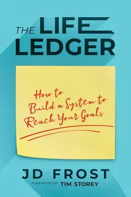 Le grand livre de la vie : Comment construire un système pour atteindre vos objectifs - The Life Ledger: How to Build a System to Reach Your Goals