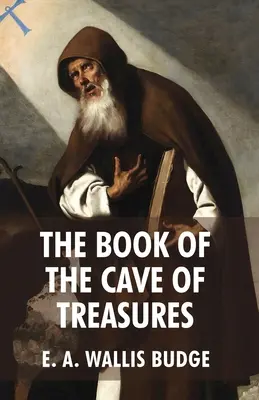 Le livre de la grotte des trésors - The Book of The Cave Of Treasures