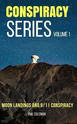 Conspiracy Series Volume 1 : Moon Landings et 9/11 Conspiracy - 2 livres en 1 - Conspiracy Series Volume 1: Moon Landings and 9/11 Conspiracy - 2 Books in 1