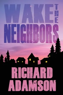 Réveiller les voisins - Wake the Neighbors