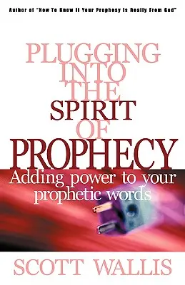 Se brancher sur l'esprit de prophétie - Plugging Into the Spirit of Prophecy