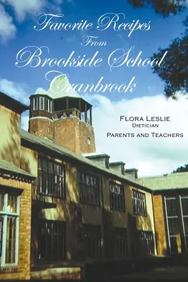 Recettes préférées de l'école Brookside, Cranbrook - Favorite Recipes from Brookside School, Cranbrook