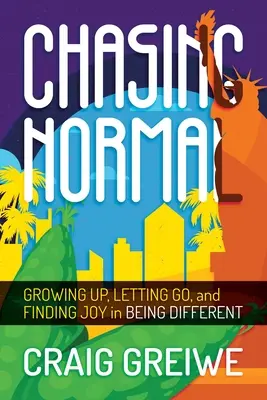 Chasing Normal : Grandir, lâcher prise et trouver la joie d'être différent - Chasing Normal: Growing Up, Letting Go, and Finding Joy in Being Different