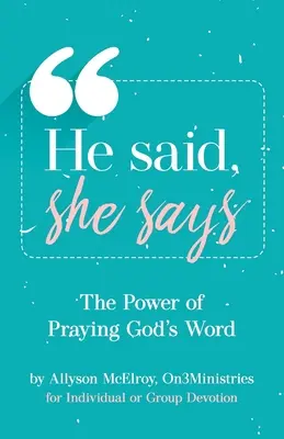 Il a dit, elle dit : La puissance de la prière de la Parole de Dieu - He Said, She Says: The Power Of Praying God's Word