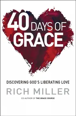 40 jours de grâce : Découvrir l'amour libérateur de Dieu - 40 Days of Grace: Discovering God's Liberating Love