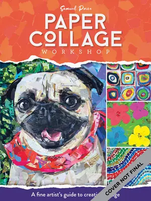 Atelier de collage de papier : Un guide de collage créatif pour les beaux-arts - Paper Collage Workshop: A Fine Artist's Guide to Creative Collage