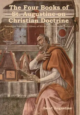 Les quatre livres de saint Augustin sur la doctrine chrétienne - The Four Books of St. Augustine on Christian Doctrine