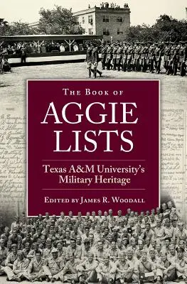 Le livre des listes Aggie, volume 130 : L'héritage militaire de l'université Texas A&m - The Book of Aggie Lists, Volume 130: Texas A&m University's Military Heritage