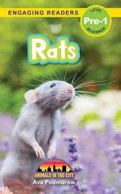 Les rats : Les animaux de la ville (Engaging Readers, niveau Pre-1) - Rats: Animals in the City (Engaging Readers, Level Pre-1)