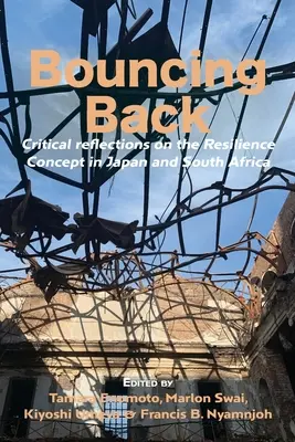 Rebondir : Réflexions critiques sur le concept de résilience au Japon et en Afrique du Sud - Bouncing Back: Critical reflections on the Resilience Concept in Japan and South Africa