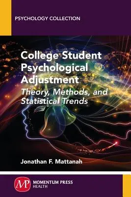 Adaptation psychologique des étudiants de l'enseignement supérieur : Théorie, méthodes et tendances statistiques - College Student Psychological Adjustment: Theory, Methods, and Statistical Trends