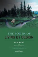 La puissance de la vie par le dessein - The Power of Living By Design