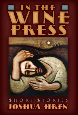 Dans le pressoir : Histoires courtes - In the Wine Press: Short Stories