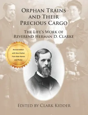 Les trains d'orphelins et leur précieuse cargaison : l'œuvre de la vie du révérend Herman D. Clarke - Orphan Trains and Their Precious Cargo: The Life's Work of Reverend Herman D. Clarke