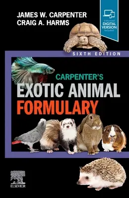 Le formulaire des animaux exotiques de Carpenter - Carpenter's Exotic Animal Formulary