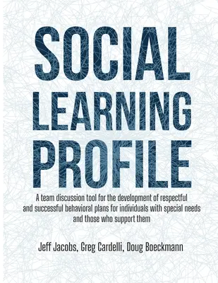 Profil d'apprentissage social : Un outil de discussion en équipe pour le développement de plans comportementaux respectueux et réussis pour les personnes ayant des besoins spéciaux. - Social Learning Profile: A team discussion tool for the development of respectful and successful behavioral plans for individuals with special