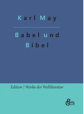 Babel et Bible : fantaisies arabes en deux actes - Babel und Bibel: Arabische Fantasien in zwei Akten