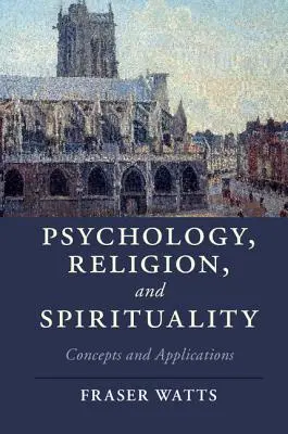 Psychologie, religion et spiritualité : Concepts et applications - Psychology, Religion, and Spirituality: Concepts and Applications