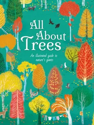 Tout sur les arbres : Un guide illustré des géants de la nature - All about Trees: An Illustrated Guide to Nature's Giants