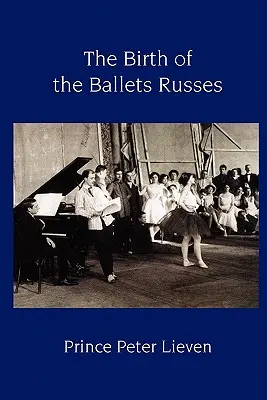 La naissance des Ballets russes - The Birth of the Ballets Russes