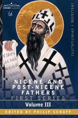 Pères nicéens et post-nicéens : Première série, Volume III Saint Augustin : Sur la Sainte Trinité, Traités doctrinaux, Traités moraux - Nicene and Post-Nicene Fathers: First Series, Volume III St. Augustine: On the Holy Trinity, Doctrinal Treatises, Moral Treatises