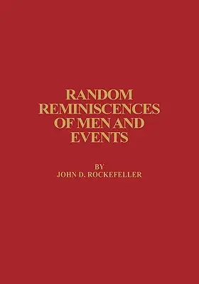 Réminiscences aléatoires d'hommes et d'événements - Random Reminiscences of Men and Events