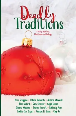 Traditions mortelles : Une anthologie de mystère de Noël - Deadly Traditions: A Cozy Mystery Christmas Anthology