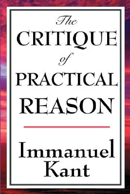 La critique de la raison pratique - The Critique of Practical Reason