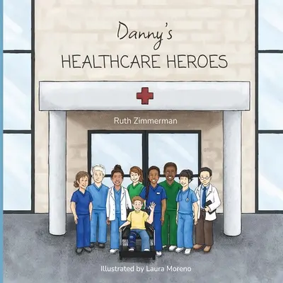 Les héros de la santé de Danny - Danny's Healthcare Heroes