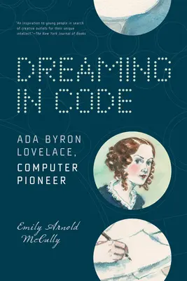 Rêver en code : ADA Byron Lovelace, pionnier de l'informatique - Dreaming in Code: ADA Byron Lovelace, Computer Pioneer