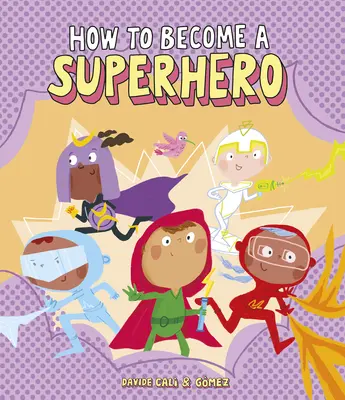 Comment devenir un super-héros - How to Become a Superhero