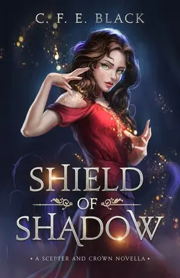 Le bouclier de l'ombre : une nouvelle du Sceptre et de la Couronne - Shield of Shadow: A Scepter and Crown Novella