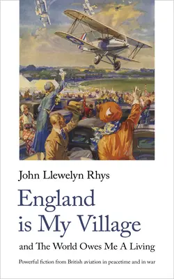 L'Angleterre est mon village : Et le monde me doit la vie - England Is My Village: And the World Owes Me a Living