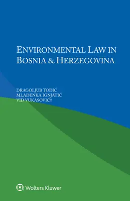 Le droit de l'environnement en Bosnie-Herzégovine - Environmental Law in Bosnia and Herzegovina