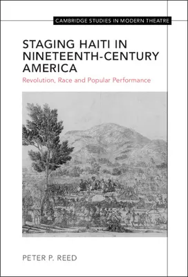 La mise en scène d'Haïti dans l'Amérique du XIXe siècle : Révolution, race et spectacle populaire - Staging Haiti in Nineteenth-Century America: Revolution, Race and Popular Performance