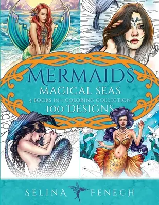 Mermaids Magical Seas Coloring Collection : 100 dessins - Mermaids Magical Seas Coloring Collection: 100 Designs